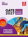 GATE-2027: Production Engineering Previous Year Solved Papers | MADE EASY Publications | Edition 2026