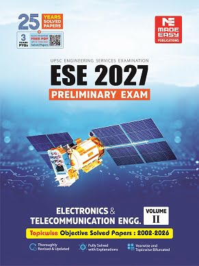 ESE 2027: Preliminary Exam: Electronics and Telecommunication Engg. Objective Solved Paper Vol-2 | MADE EASY Publications | Edition 2026
