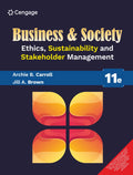Business & Society: Ethics, Sustainability & Stakeholder Management | Archie B. Carroll, Jill Brown | Cengage | 11th Edition 2026