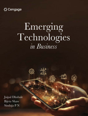 Emerging Technologies in Business | Jaipal Dhobale, Bijeta Shaw & Sindhuja PN | Cengage | 1st Edition 2025