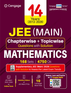 14 Years’ (2013–2026) JEE (Main) Chapterwise & Topicwise Questions with Solutions: Mathematics | Cengage | Edition 2026