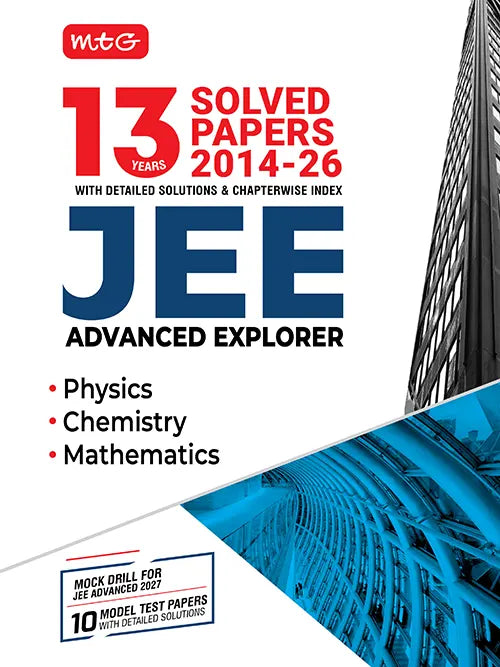 13 Years JEE Advanced Solved Question Papers (PYQ Book) with Chapterwise Detailed Solutions Physics, Chemistry and Mathematics | JEE Advanced Explorer For 2027 Exam | MTG