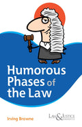 Humorous Phases of the Law |  Irving Browne | Law & Justice Publishing | Edition 2026