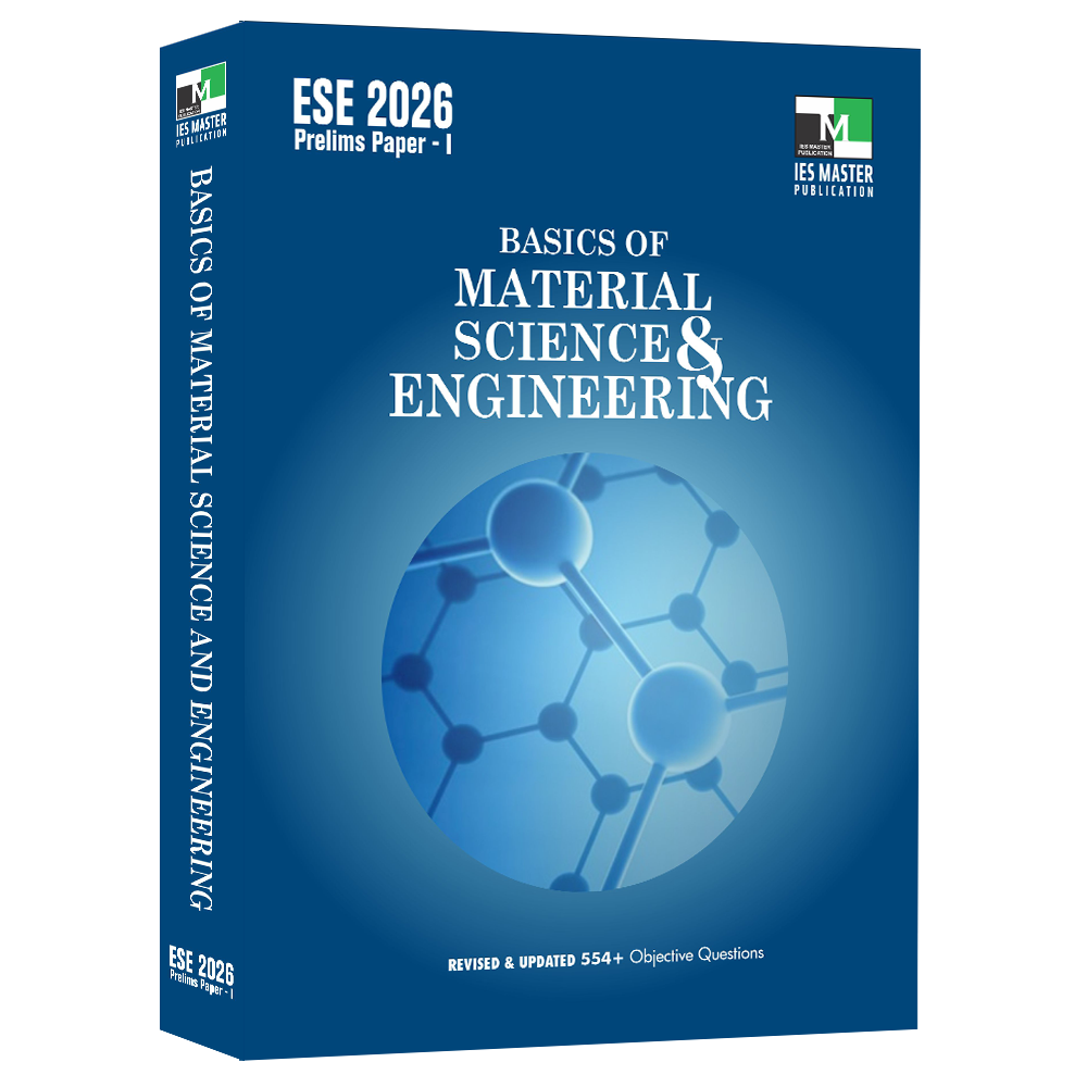 ESE 2026 - Basics of Material Science and Engineering  | IES MASTER PUBLICATION | Edition 2026