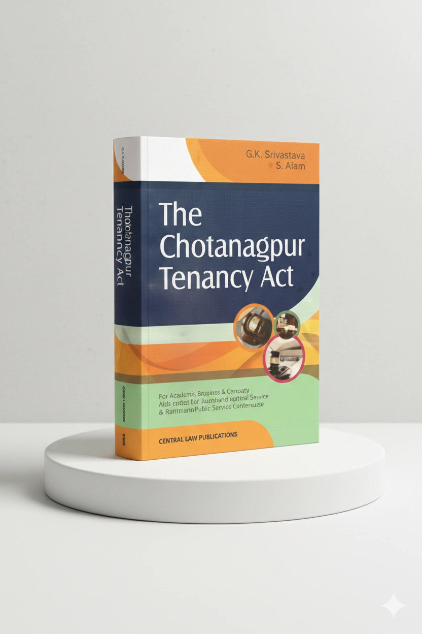 The Chotanagpur Tenancy Act | G. P. Srivastava & S. Alam | CLP