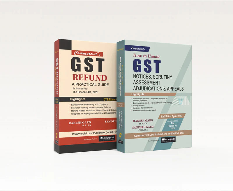 Combo: GST Refund & How to Handle GST Notices Scrutiny, Assessment Adjudication & Appeals |  Rakesh Garg & Sandeep Garg | Commercial Law Publishers | Edition 2026