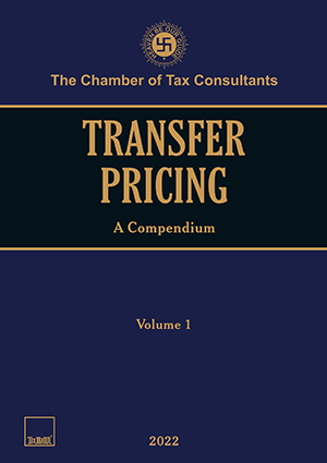 Transfer Pricing – A Compendium |  The Chamber of Tax Consultants | Taxmann  | Edition 2022