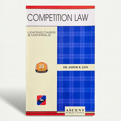 Competition Law | Dr. ASHOK K. JAIN | EDITION 2025