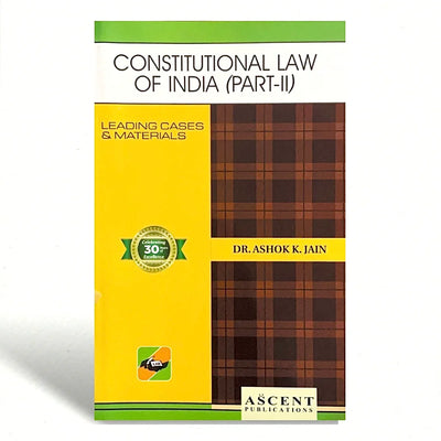 Constitutional Law of India-II | Dr. ASHOK K. JAIN | EDITION 2025