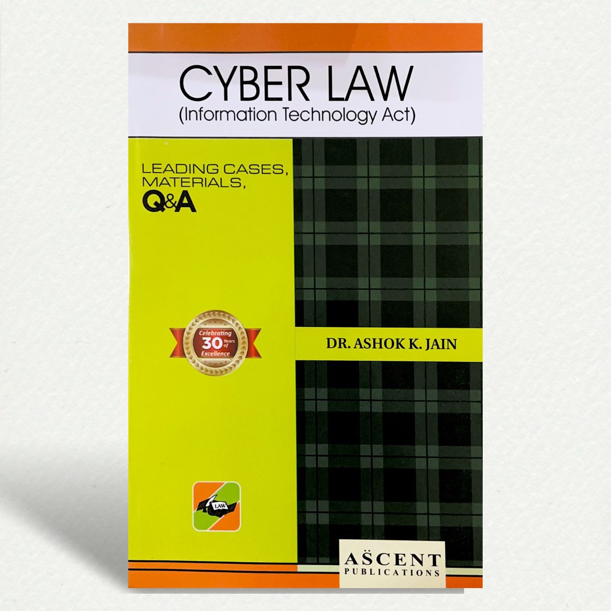 Cyber Law (Information Technology Act) | Dr. ASHOK K. JAIN | EDITION 2025