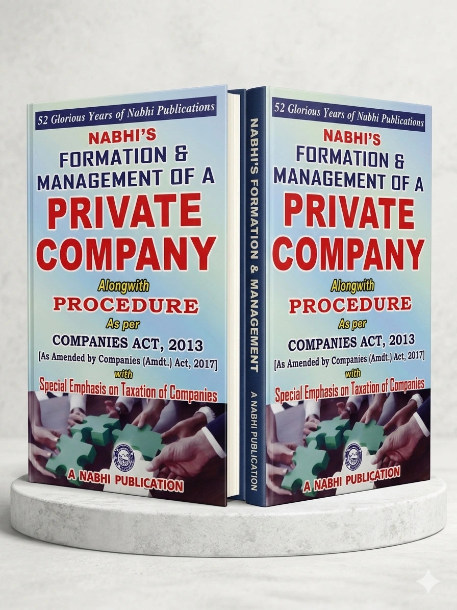 Formation And Management Of A Private Company Alongwith Procedure As Per Companies Act 2013 With Special Emphasis On Taxation Of Companies | Nabhi Publications