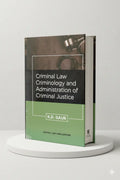 Criminal Law, Criminology and Administration of Criminal Justice | K.D. Gaur | CLP