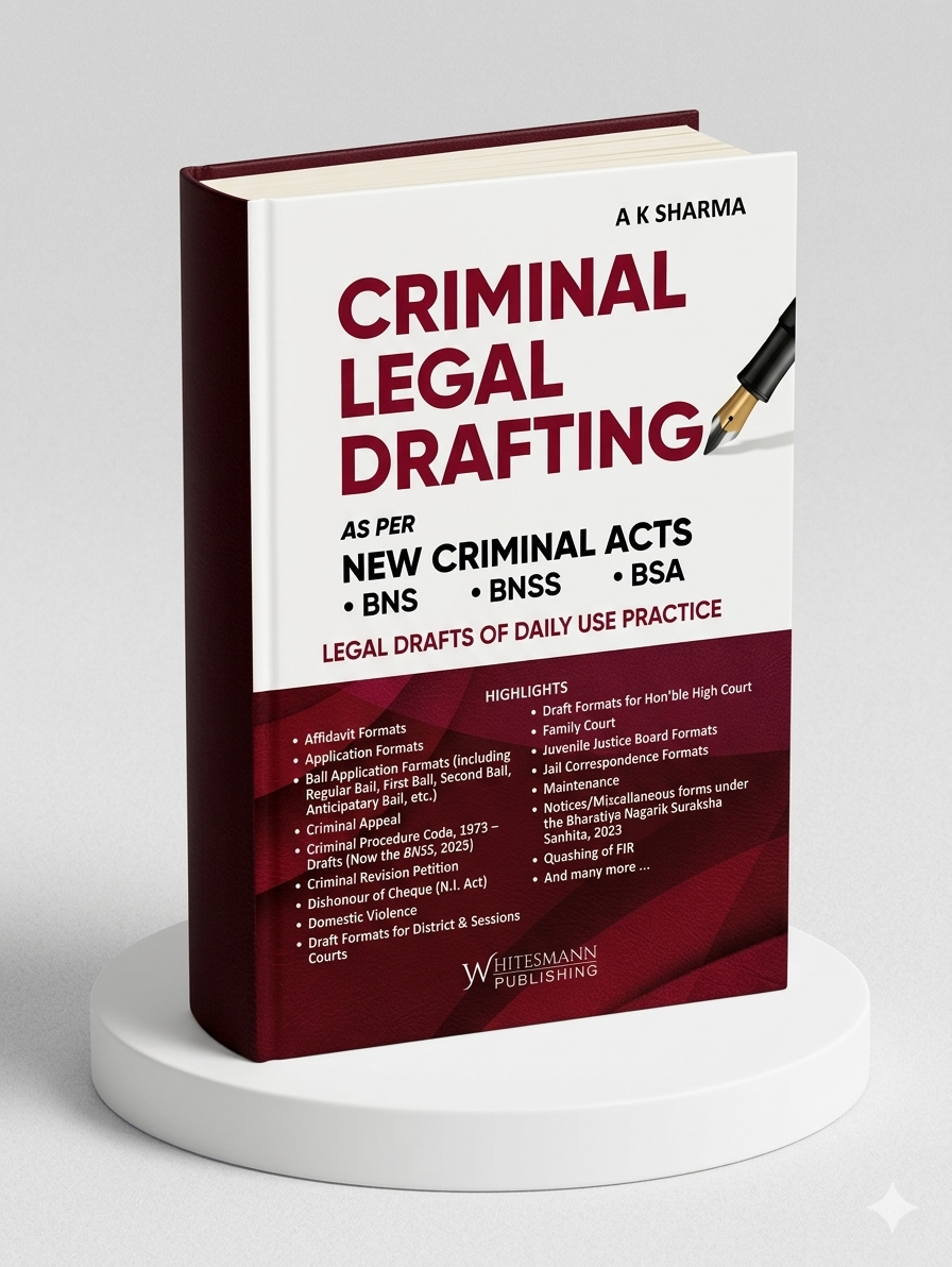 Criminal Legal Drafting as per New Criminal Acts BNS, BNSS, BSA | A K SHARMA | whitesmann | Edition 2025
