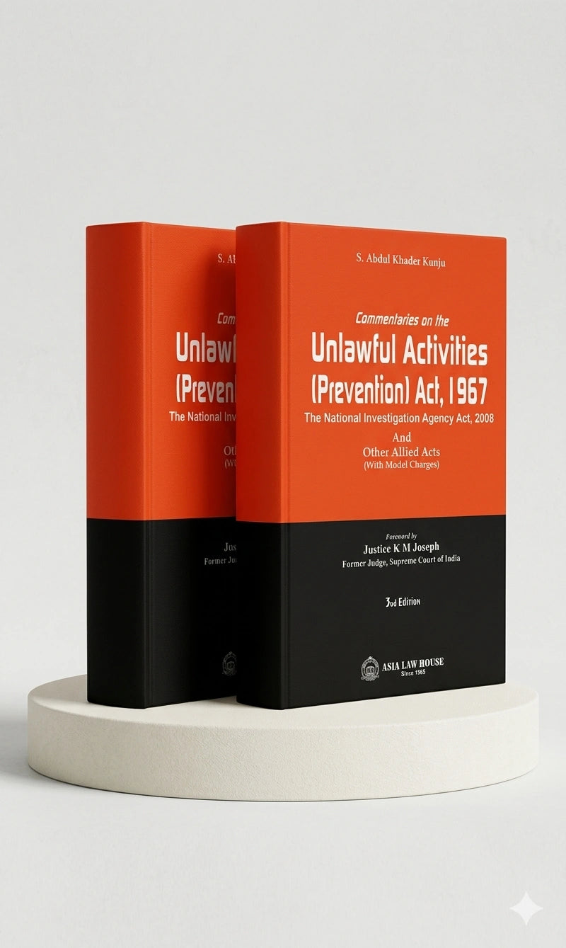Commentaries on The Unlawful Activities (Prevention) Act, 1967 The National Investigation | S Abdul Khader Kunju | Aisa law house