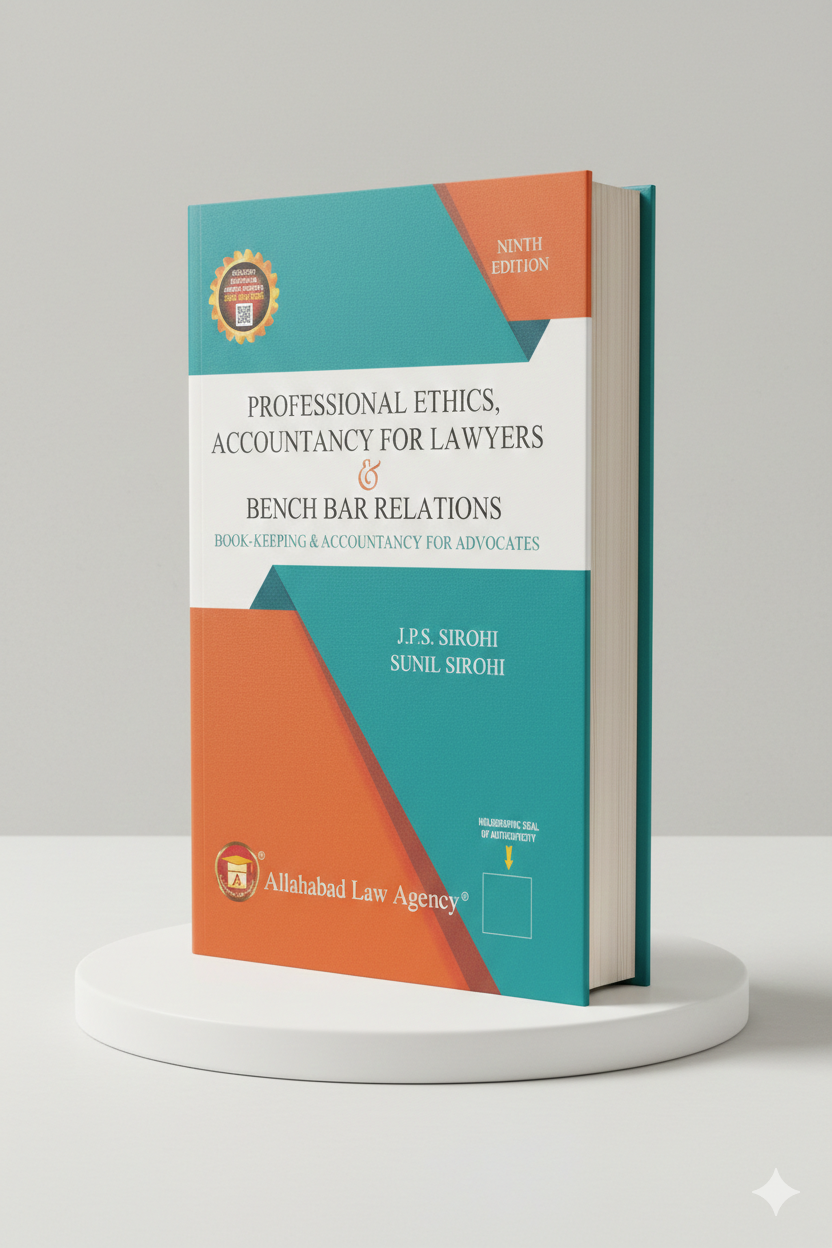 Professional Ethics,Accountancy For Lawyers & Bench Bar Relations | J.P.S Sirohi & Sunil Sirohi | Allahabad Law Agency - GenZbookcompany