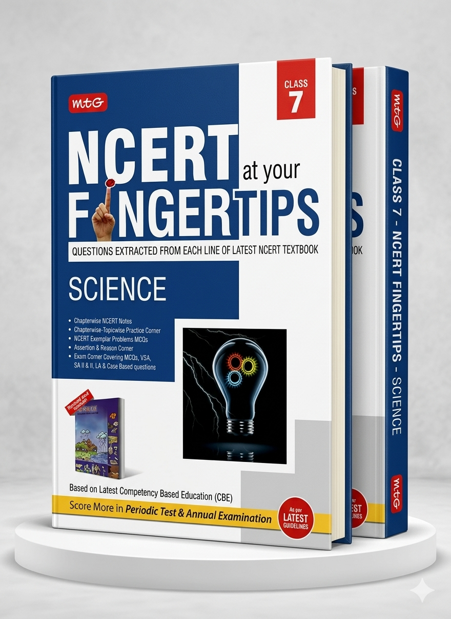 MTG NCERT at your Fingertips Class 7 Science | Chapterwise Topicwise MCQs, NCERT Notes, Assertion & Reason | Based on Latest CBE Pattern