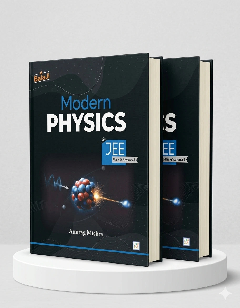 Modern Physics for JEE | Er. Anurag Mishra | Shri balaji Publication | Edition 2026