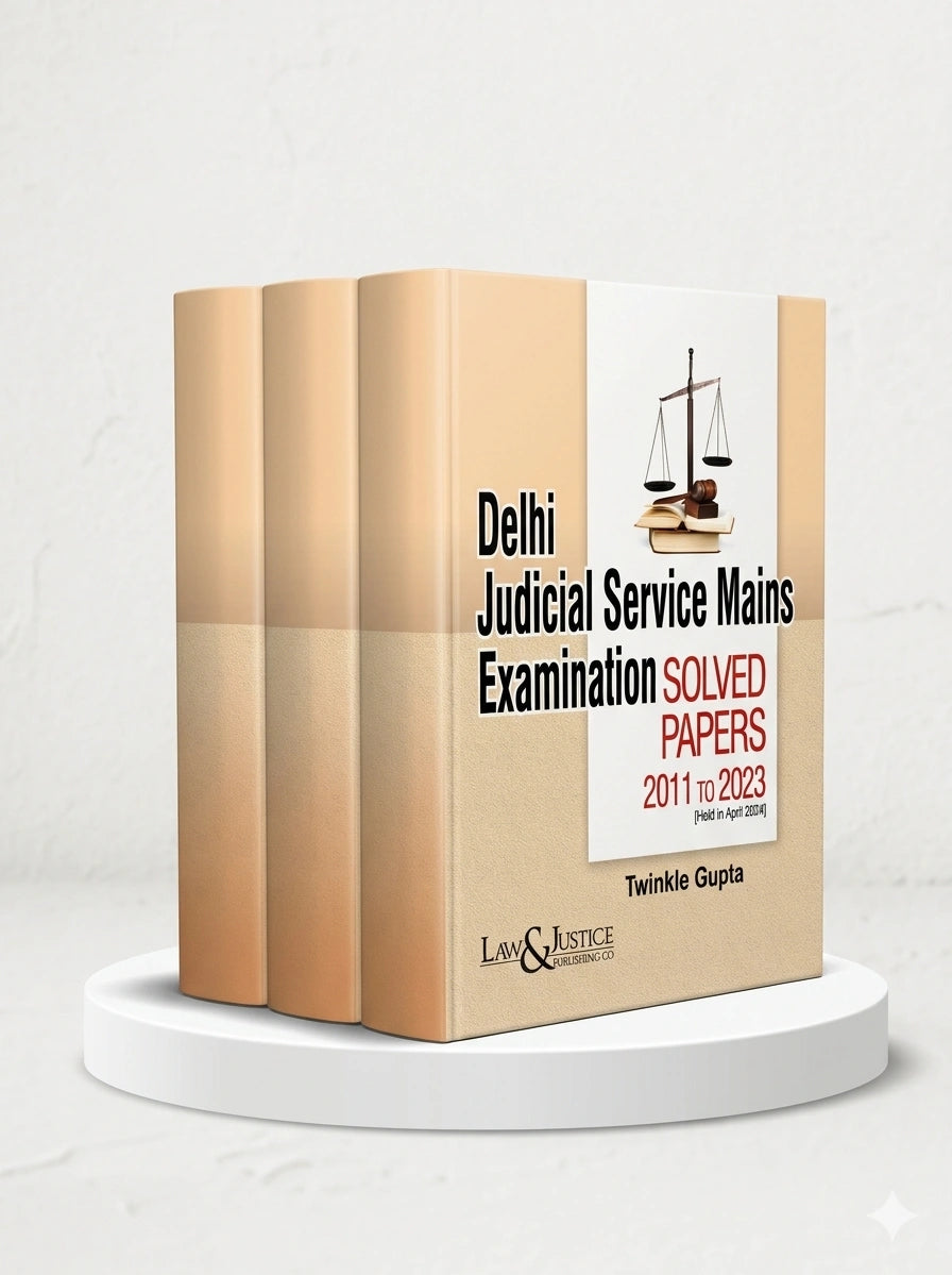Delhi Judicial Service (Mains.) Examination Solved Papers 2011-2023 | Law & Justice Publishing | EDITION 2025