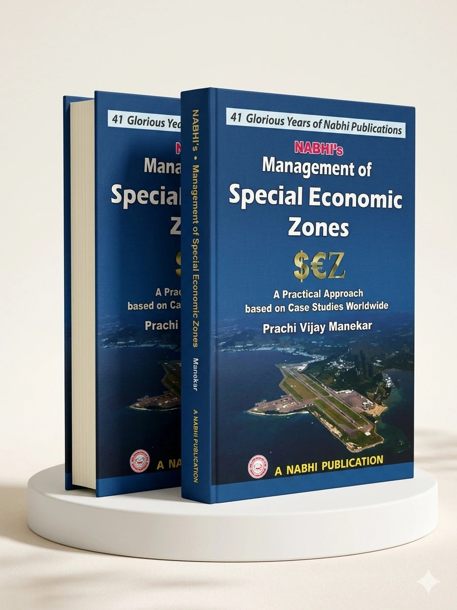 Management Of Special Economic Zones SEZ A Practical Approach To Manage SEZs Based On Case Studies Worldwide | Nabhi Publications