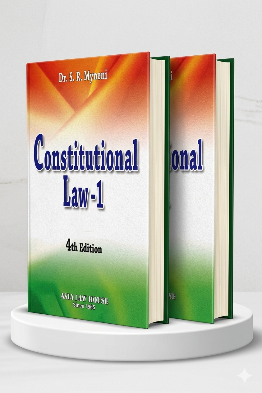 Constitutional Law 1 (Rights, Directive Principles And Duties) |  Dr. S.R. Myneni |  Asia Law House | Edition 2023
