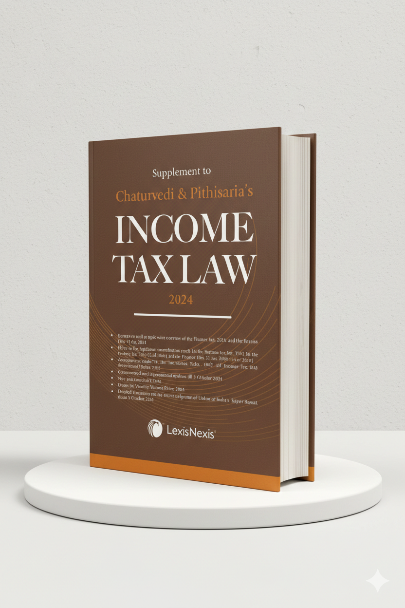 Supplement to Chaturvedi & Pithisaria's Income Tax Law 2024 | Chaturvedi, Pithisaria | Lexis Nexis - GenZbookcompany
