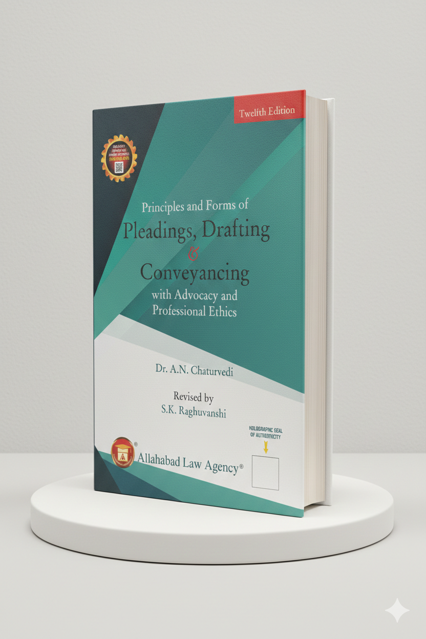 Principles & Forms of Pleadings, Drafting & Conveyancing With Advocacy & Professional Ethics | A.N Chaturvedi | Allahabad Law Agency - GenZbookcompany
