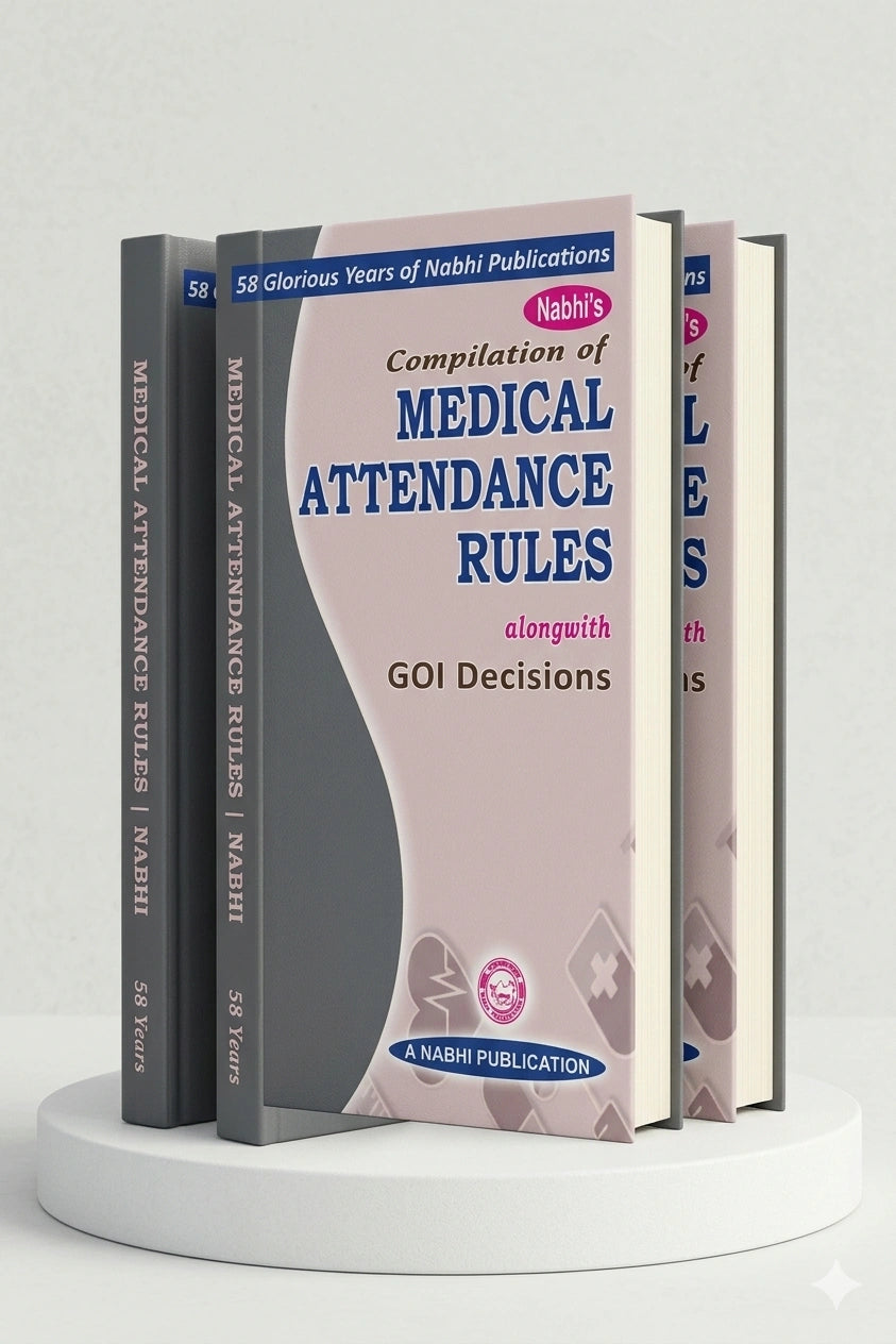 Compilation Of Medical Attendance Rules Alongwith GOI Decisions | Nabhi Publications