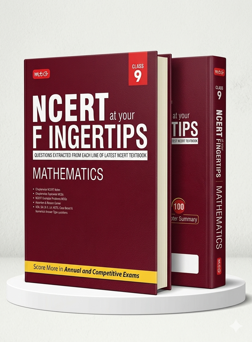 MTG NCERT at your Fingertips Class 9 Mathematics | Chapterwise Topicwise Practice Corner, NCERT Notes & Exemplar Problems MCQs, Assertion & Reason | Based on Latest CBE Pattern