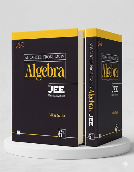 Advanced Problems in Algebra for JEE | Vikas Gupta | Shri balaji Publication | Edition 2026