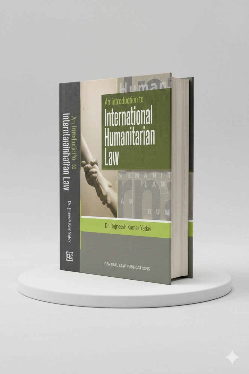 An Introduction to International Humanitarian Law | Dr. Rajneesh Kumar Yadav | CLP