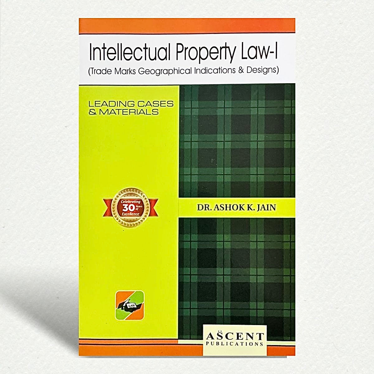 Intellectual Property Law-I | Dr. ASHOK K. JAIN | EDITION 2025
