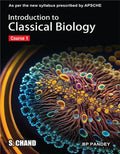 Introduction to Classical Biology Course 1 : As per the new syllabus prescribed by APSCHE | B P Pandey | S Chand Publishing | Edition 2023