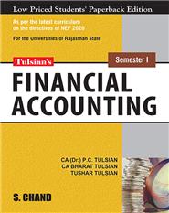 Tulsian’s Financial Accounting Semester I : NEP 2020 – For the Universities of Rajasthan State | CA & Dr. P C Tulsian, Tushar Tulsian & CA Bharat Tulsian | S Chand Publishing | Edition 2023