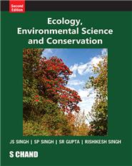 Ecology, Environmental Science and Conservation, 2e | J.S. Singh, S.R. Gupta, S.P. Singh & Rishikesh Singh  | S Chand Publishing | Edition 2026