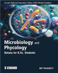 Microbiology and Phycology : Botany for B.Sc. Students | Semester I: Core I | B P Pandey  | S Chand Publishing | Edition 2026