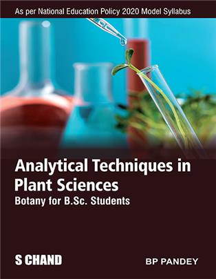 Analytical Techniques in Plant Sciences: Botany for B.Sc. Students | Semester I: Core II | B P Pandey | S Chand Publishing | Edition 2026