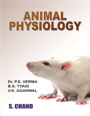 Animal Physiology | B S Tyagi, Dr. P S Verma & Dr. V K Agarwal | S Chand Publishing | Edition 2010