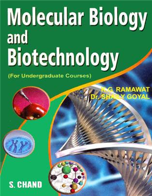 Molecular Biology and Biotechnology | K G Ramawat & Shaily Goyal | S Chand Publishing | Edition 2010