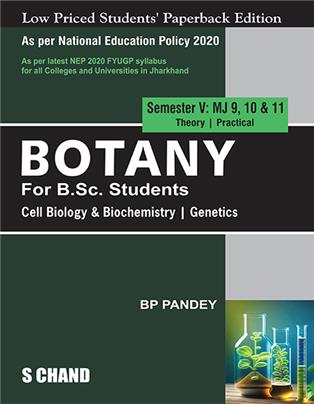 Botany for B.Sc. Students Semester V: MJ 9, 10 & 11 | Cell Biology & Biochemistry | Genetics - NEP 2020 Jharkhand | B P Pandey  | S Chand Publishing | Edition 2026