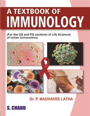 A TEXTBOOK OF IMMUNOLOGY | P Madhavee Latha | S Chand Publishing | Edition 2022