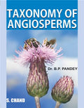 Taxonomy of Angiospherms | B P Pandey | S Chand Publishing | Edition 2013