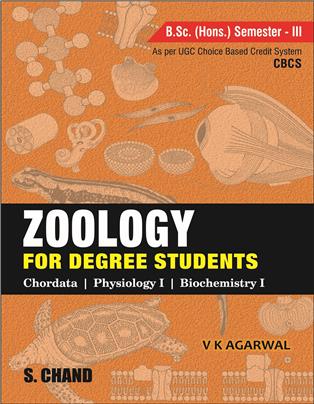 Zoology for Degree Students [B.Sc. (Hons.) Sem.-III, As per CBCS] | Dr. V K Agarwal | S Chand Publishing | Edition 2016