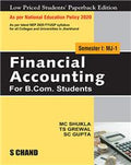 Financial Accounting Semester I: MJ-1: For B.Com. Students - NEP 2020 Jharkhand Universities | M C Shukla, S C Gupta & T S Grewal | S Chand Publishing | Edition 2025