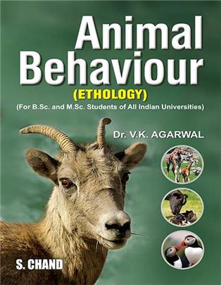Animal Behaviour (Ethology) | Dr. V K Agarwal | S Chand Publishing | Edition 2013