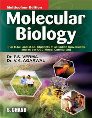 Molecular Biology | Dr. P S Verma & Dr. V K Agarwal | S Chand Publishing | Edition 2020