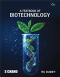 A Textbook of Biotechnology (6TH Edition) | Dr. R.C. Dubey | S Chand Publishing | Edition 2025