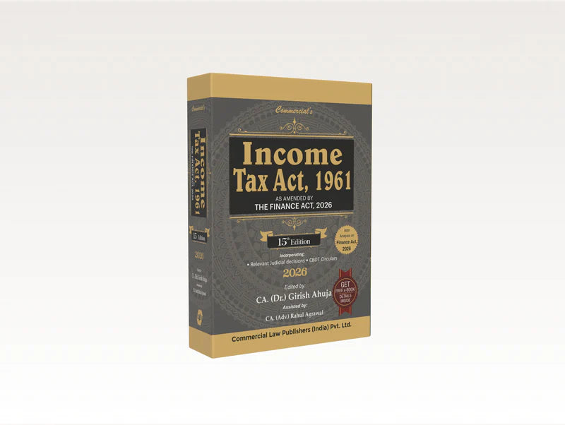 Income Tax Act, 1961 As Amended by Finance Act, 2026 | CA. (Dr.) Girish Ahuja & CA (Adv.) Rahul Agarwal | Edition 2026 | Commercial