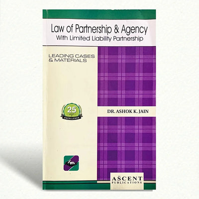 Law of Partnership & Agency | Dr. ASHOK K. JAIN | EDITION 2025