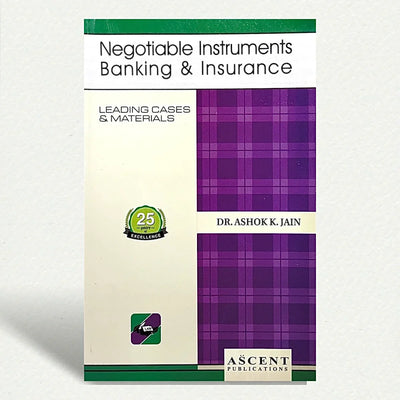 Negotiable Instruments Banking & Insurance | Dr. ASHOK K. JAIN | EDITION 2025