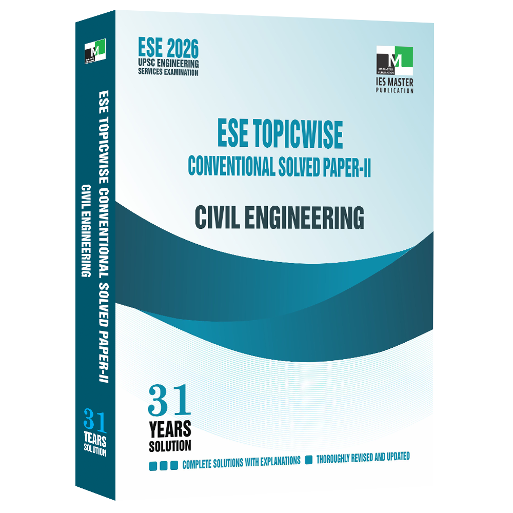 ESE 2026 - Civil Engineering ESE Topic-Wise Conventional Solved Paper - II | IES MASTER PUBLICATION | Edition 2026